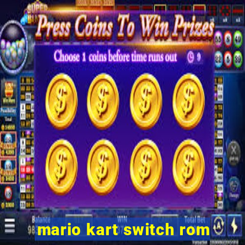 mario kart switch rom